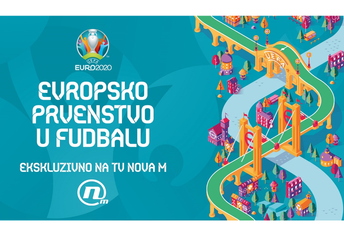 EURO 2020 od 11. juna do 11. jula na Novoj M EURO 2020 od 11. juna do 11. jula na Novoj M