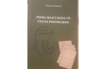 ,,Pisma majci koja će čitati posthumno” ,,Pisma majci koja će čitati posthumno”