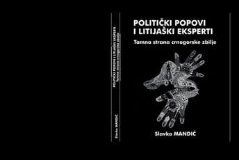 Politički popovi i litijaški eksperti – Tamna strana crnogorske zbilje, u Narodnoj biblioteci “Njegoš” na Cetinju Politički popovi i litijaški eksperti – Tamna strana crnogorske zbilje, u Narodnoj biblioteci “Njegoš” na Cetinju