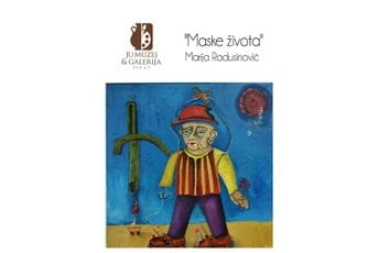 Izložba “Maske života” Marije Radusinović u Tivtu Izložba “Maske života” Marije Radusinović u Tivtu
