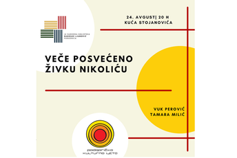 Veče posvećeno Živku Nikoliću 24. avgusta u Kući Stojanovića Veče posvećeno Živku Nikoliću 24. avgusta u Kući Stojanovića