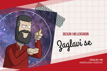 Dizajn i mi  Leksikon: Srđan Ivanović ‘Zaglavi se’