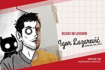 Dizajn i mi Leksikon: Igor Lazarević Dizajn i mi Leksikon: Igor Lazarević