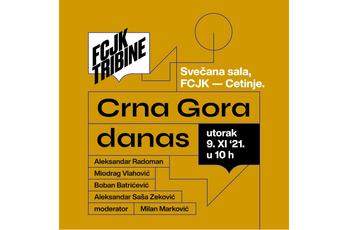 Tribine o Crnoj Gori i crnogorskoj kulturi na FCJK Tribine o Crnoj Gori i crnogorskoj kulturi na FCJK