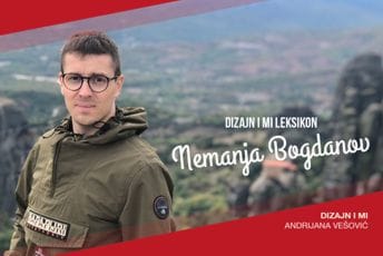 Dizajn i mi Leksikon: Nemanja Bogdanov Dizajn i mi Leksikon: Nemanja Bogdanov