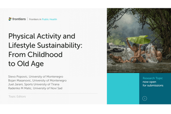 Specijalno izdanje časopisa „Frontiers in Public Health“ o fizičkoj aktivnosti i održivosti životnog stila Specijalno izdanje časopisa „Frontiers in Public Health“ o fizičkoj aktivnosti i održivosti životnog stila