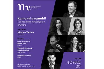 Koncert Kamernog ansambla Crnogorskog simfonijskog orkestra Koncert Kamernog ansambla Crnogorskog simfonijskog orkestra