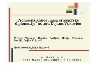 "Luča crnogorske diplomatije" sjutra u Biblioteci "Radosav Ljumović" "Luča crnogorske diplomatije" sjutra u Biblioteci "Radosav Ljumović"