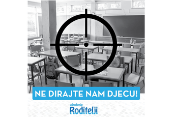 Udruženje Roditelji: Ne dozvolite da naša djeca budu mete! Udruženje Roditelji: Ne dozvolite da naša djeca budu mete!