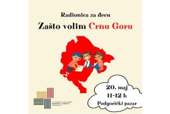Radionica za đecu u susret Danu nezavisnosti: „Zašto volim Crnu Goru“ na Podgoričkom pazaru Radionica za đecu u susret Danu nezavisnosti: „Zašto volim Crnu Goru“ na Podgoričkom pazaru