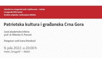 Tribina Patriotska kultura i građanska Crna Gora u subotu u Nikšiću Tribina Patriotska kultura i građanska Crna Gora u subotu u Nikšiću
