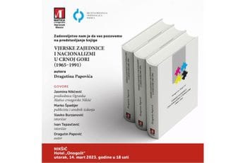 Vjerske zajednice i nacionalizmi u Crnoj Gori: Knjiga Dragutina Papovića u Nikšiću Vjerske zajednice i nacionalizmi u Crnoj Gori: Knjiga Dragutina Papovića u Nikšiću