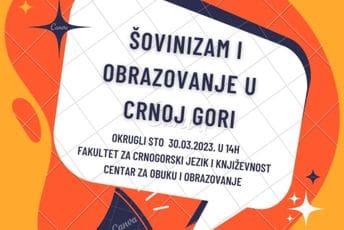 Okrugli sto „Šovinizam i obrazovanje u Crnoj Gori“ sjutra na FCJK Okrugli sto „Šovinizam i obrazovanje u Crnoj Gori“ sjutra na FCJK