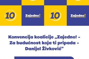 Večeras završna konvencija koalicije "Zajedno" Večeras završna konvencija koalicije "Zajedno"