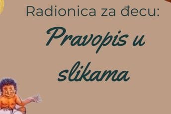Radionica za đecu "Pravopis u slikama" u Podgoričkoj knjižari 3 Radionica za đecu "Pravopis u slikama" u Podgoričkoj knjižari 3
