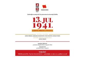 "Godine prkosa i ponosa" u Nikšiću: Trinaestojulski ustanak jedan od najsvjetlijih trenutaka crnogorske istorije "Godine prkosa i ponosa" u Nikšiću: Trinaestojulski ustanak jedan od najsvjetlijih trenutaka crnogorske istorije