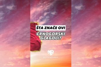 Vodič kroz Crnu Goru: Znate li značenje ovih glagola? Vodič kroz Crnu Goru: Znate li značenje ovih glagola?