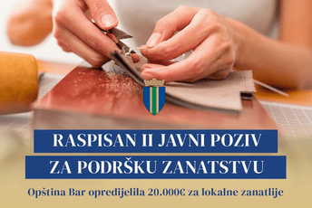 Opština Bar objavila Javni poziv: Za razvoj zanatstva 20.000 eura Opština Bar objavila Javni poziv: Za razvoj zanatstva 20.000 eura
