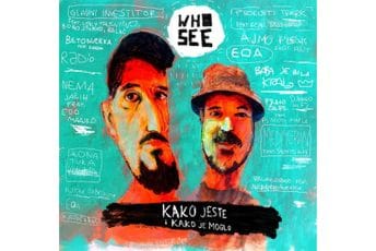 „Kako jeste i kako je moglo“: Who See konačno objavio novi album „Kako jeste i kako je moglo“: Who See konačno objavio novi album