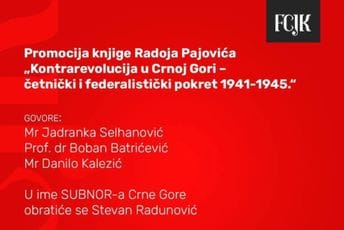 Kontrarevolucija u Crnoj Gori – četnički i federalistički pokret 1941‒1945: Knjiga Radoja Pajovića sjutra na FCJK