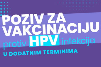 Poziv za vakcinaciju protiv HPV infekcija u dodatnim terminima