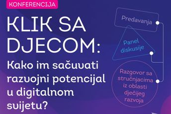 Klik sa djecom: 9. novembra velika konferencija na temu očuvanja razvojnog potencijala djece u digitalnom svijetu