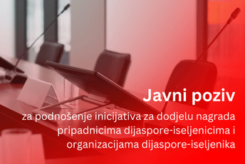 Objavljen Javni poziv za dostavljanje inicijativa za dodjelu nagrada pripadnicima dijaspore-iseljenicima i organizacijama