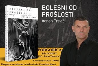 Promocija knjige Adnana Prekića u Dodestu: "Bolesni od prošlosti" 3. novembra pred podgoričkom publikom