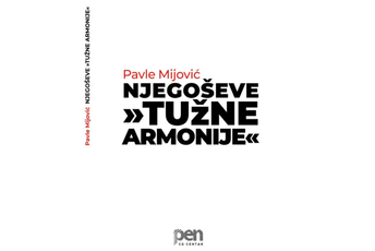 Crnogorski PEN objavio drugo izdanje knjige Pavla Mijovića: Pred čitaocima ponovo "Njegoševe 'tužne armonije'"
