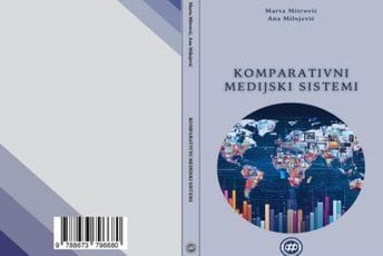 „Komparativni medijski sistemi“ Marte Mitrović i Ane Milojević: Digitalne dimenzije u fokusu studije
