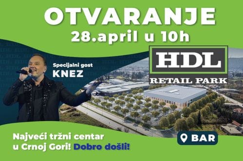 HDL Retail park u baru - Svečano otvaranje najvećeg tržnog centra u Crnoj Gori, 28. aprila u 10h