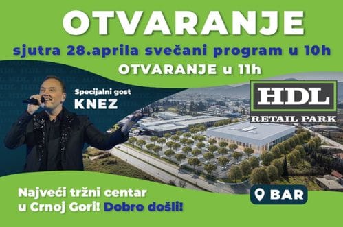 HDL Retail park u Baru – Svečano otvaranje najvećeg tržnog centra u Crnoj Gori, 28. aprila u 10h