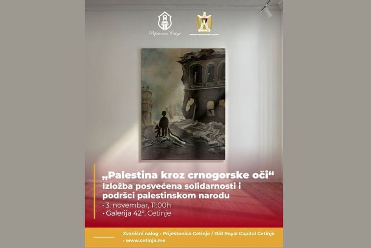 "Palestina kroz crnogorske oči": Na Cetinju izložba posvećena solidarnosti i podršci palestinskom narodu "Palestina kroz crnogorske oči": Na Cetinju izložba posvećena solidarnosti i podršci palestinskom narodu